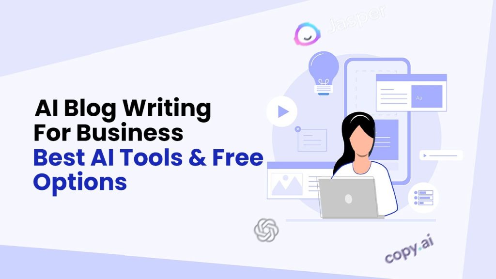 Best AI Blog Writing for Business Top Free Tools & Which AI Works Best